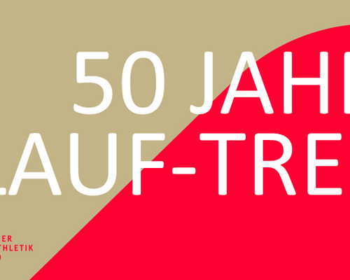 50 Jahre Lauf-TREFF - EINE SPORTLICHE ERFOLGSGESCHICHTE FEIERT JUBILÄUM